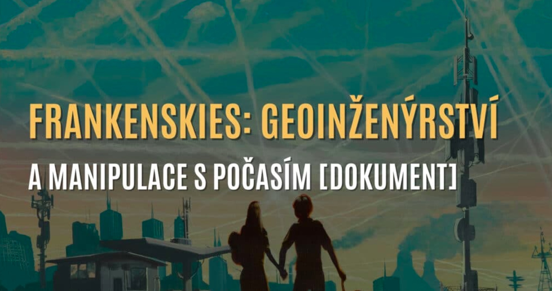 VIDEO: Šokujúci dokumentárny film o klimatickom inžinierstve & manipulácii s počasím